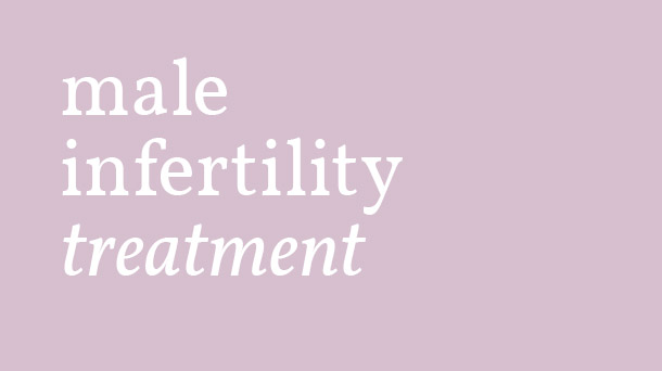 Male infertility treatment options